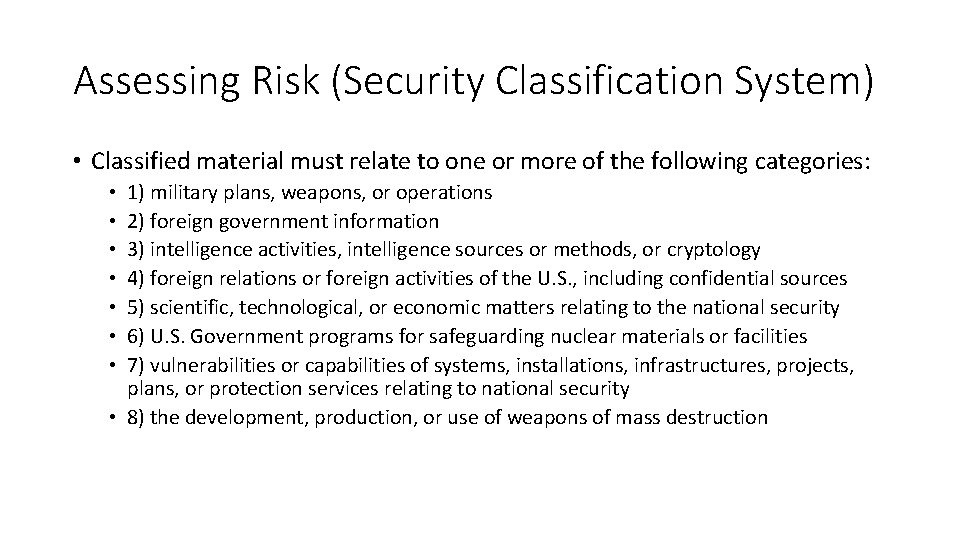 Assessing Risk (Security Classification System) • Classified material must relate to one or more