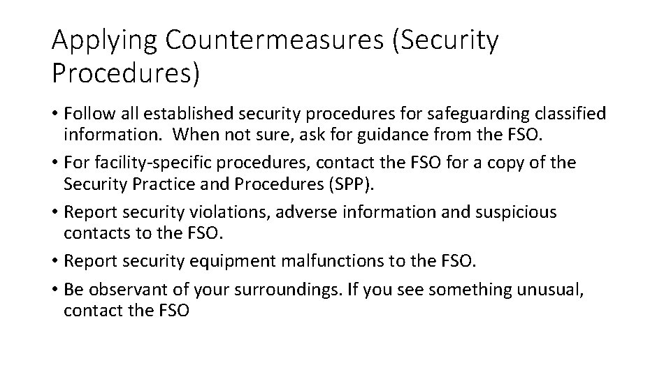 Applying Countermeasures (Security Procedures) • Follow all established security procedures for safeguarding classified information.