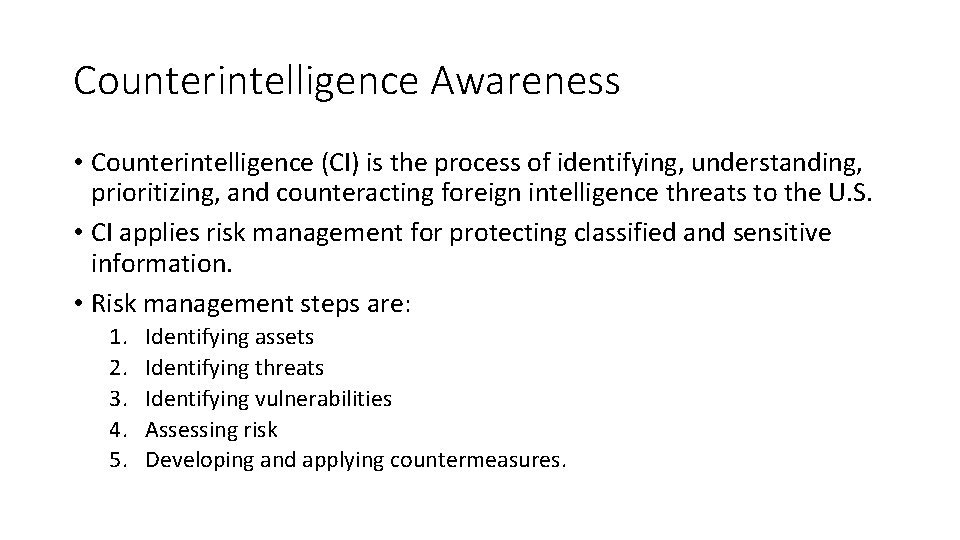 Counterintelligence Awareness • Counterintelligence (CI) is the process of identifying, understanding, prioritizing, and counteracting