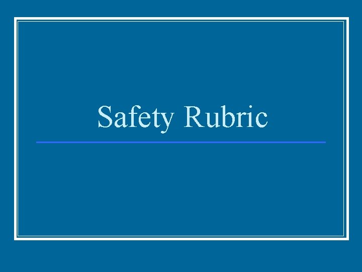 Safety Rubric 