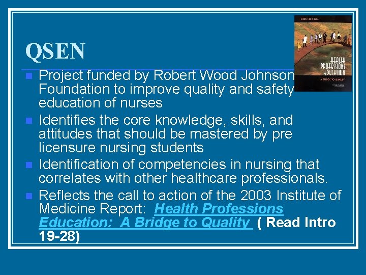 QSEN n n Project funded by Robert Wood Johnson Foundation to improve quality and