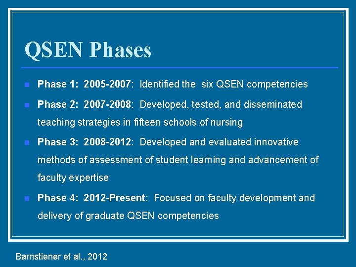 QSEN Phases n Phase 1: 2005 -2007: Identified the six QSEN competencies n Phase