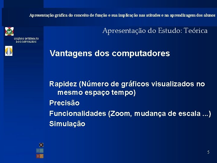 Apresentação gráfica do conceito de função e sua implicação nas atitudes e na aprendizagem