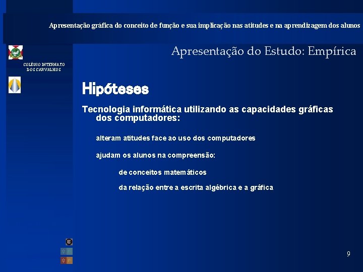 Apresentação gráfica do conceito de função e sua implicação nas atitudes e na aprendizagem