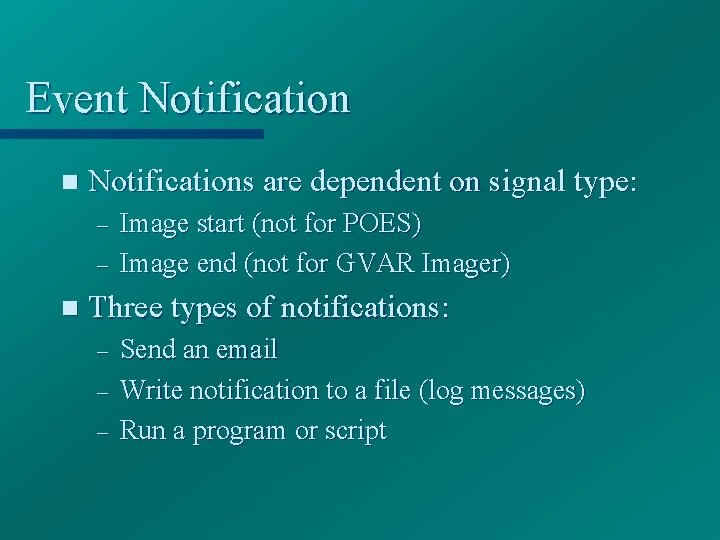 Event Notification n Notifications are dependent on signal type: – – n Image start