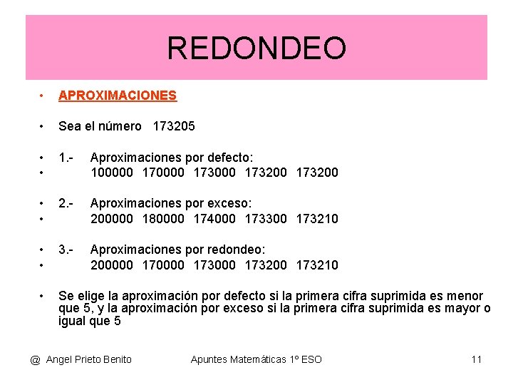 REDONDEO • APROXIMACIONES • Sea el número 173205 • • 1. - Aproximaciones por