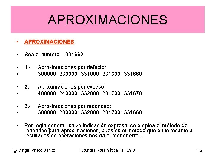 APROXIMACIONES • APROXIMACIONES • Sea el número • • 1. - Aproximaciones por defecto: