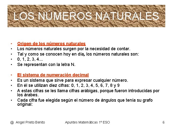 LOS NÚMEROS NATURALES • • • Origen de los números naturales Los números naturales