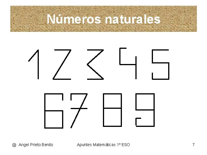 Números naturales @ Angel Prieto Benito Apuntes Matemáticas 1º ESO 7 