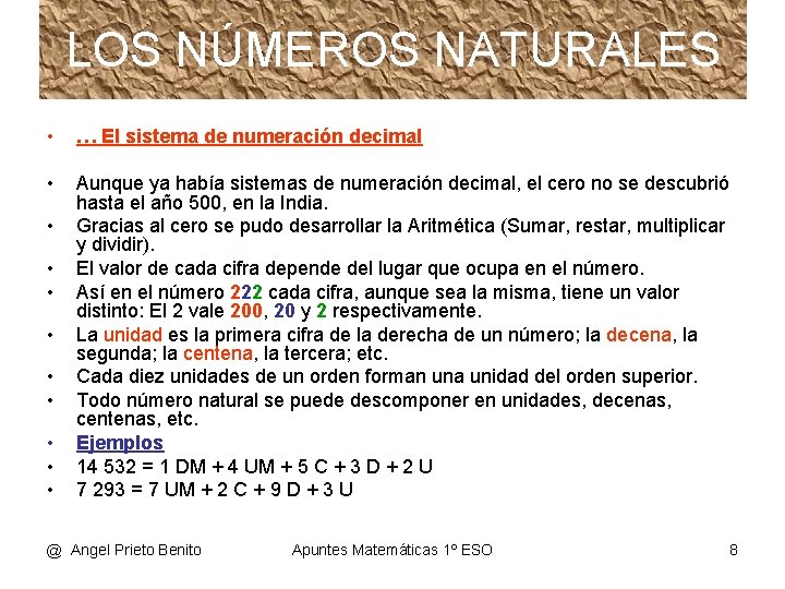LOS NÚMEROS NATURALES • … El sistema de numeración decimal • Aunque ya había