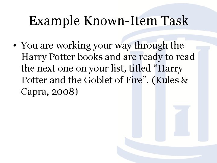 Example Known Item Task • You are working your way through the Harry Potter