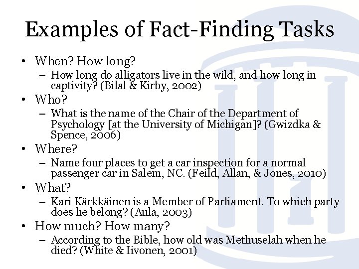 Examples of Fact Finding Tasks • When? How long? – How long do alligators