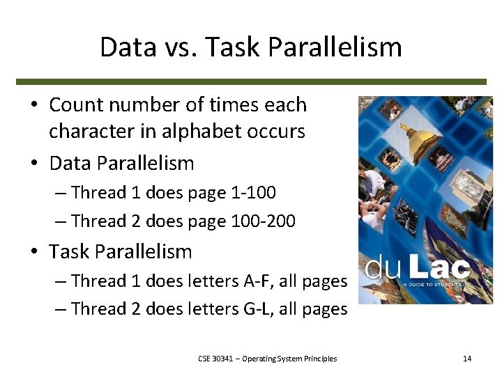 Data vs. Task Parallelism • Count number of times each character in alphabet occurs