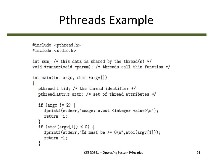 Pthreads Example CSE 30341 – Operating System Principles 24 