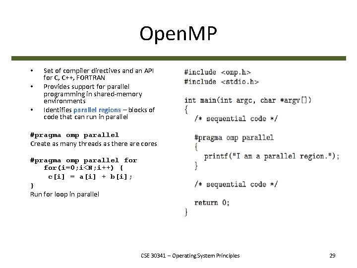 Open. MP • • • Set of compiler directives and an API for C,