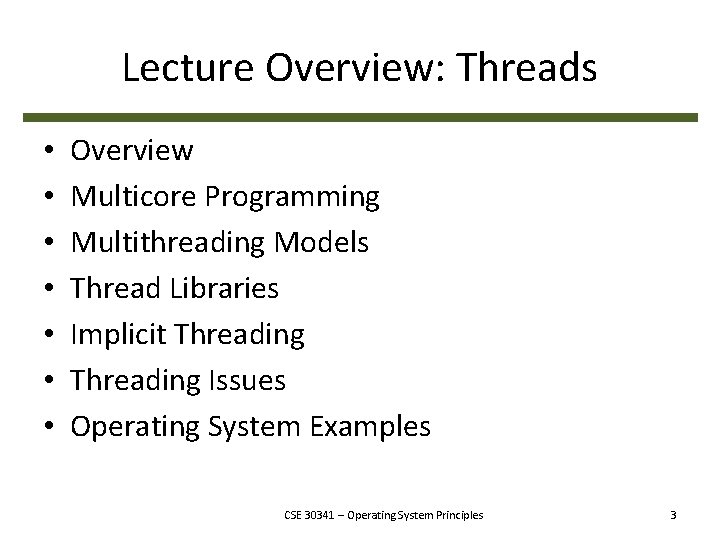 Lecture Overview: Threads • • Overview Multicore Programming Multithreading Models Thread Libraries Implicit Threading