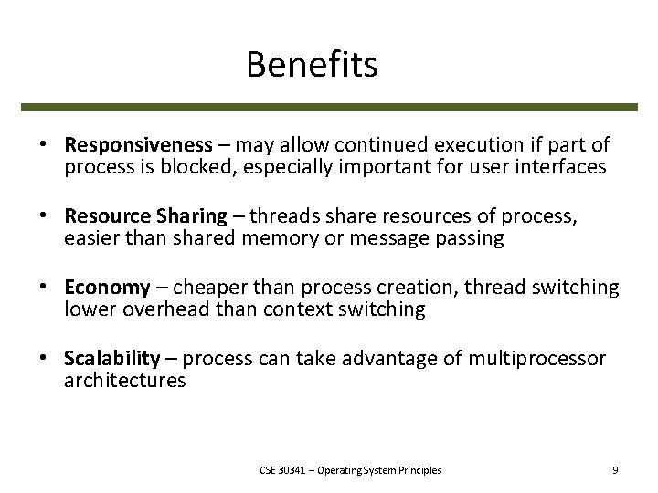 Benefits • Responsiveness – may allow continued execution if part of process is blocked,