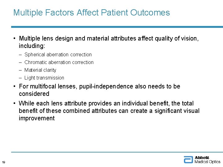 Multiple Factors Affect Patient Outcomes • Multiple lens design and material attributes affect quality