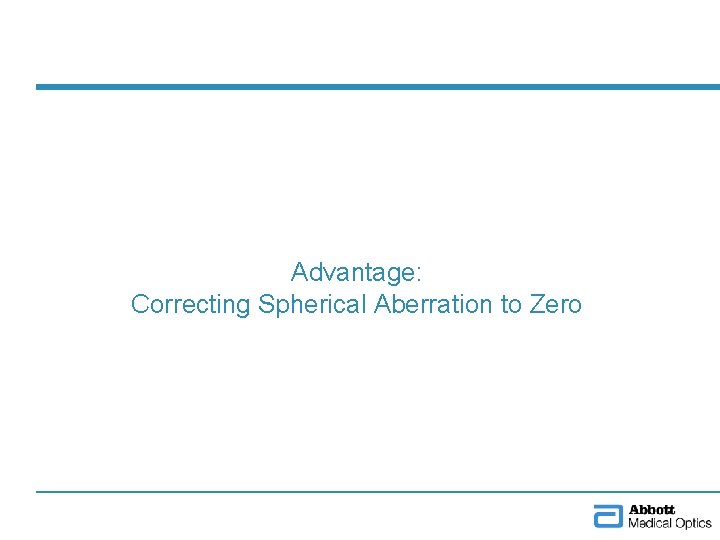 Advantage: Correcting Spherical Aberration to Zero 