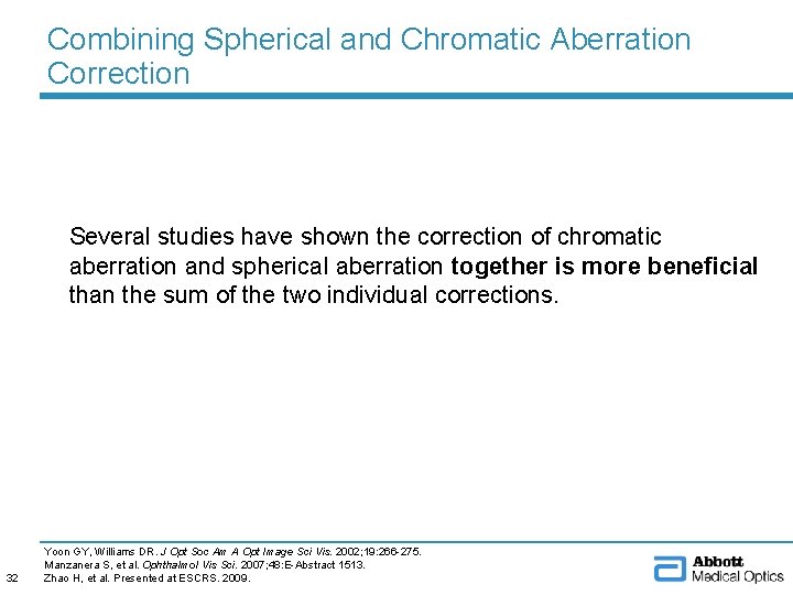 Combining Spherical and Chromatic Aberration Correction Several studies have shown the correction of chromatic