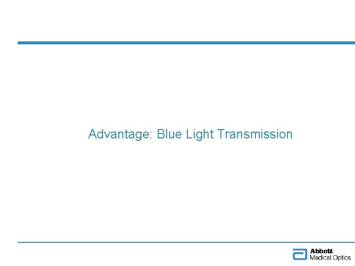 Advantage: Blue Light Transmission 