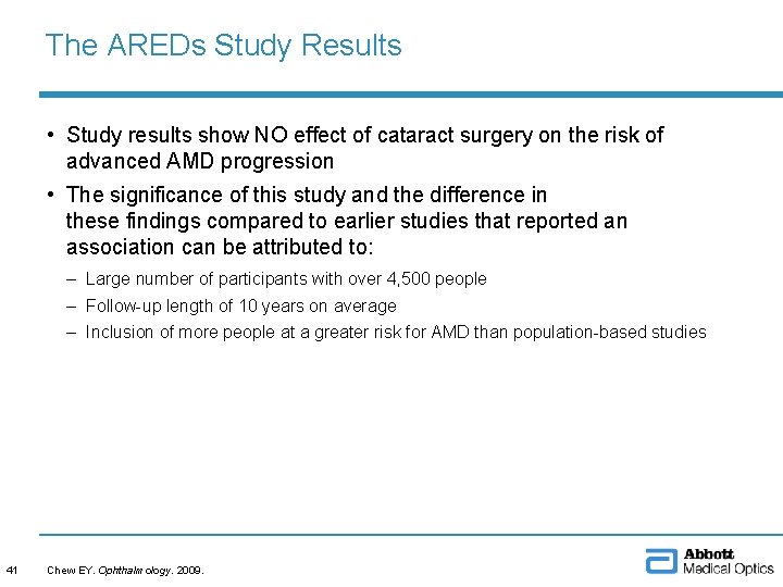 The AREDs Study Results • Study results show NO effect of cataract surgery on