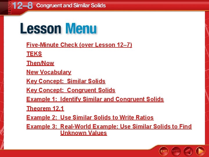 Five-Minute Check (over Lesson 12– 7) TEKS Then/Now New Vocabulary Key Concept: Similar Solids