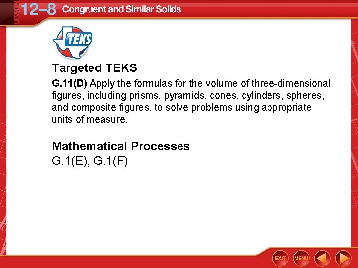 Targeted TEKS G. 11(D) Apply the formulas for the volume of three-dimensional figures, including