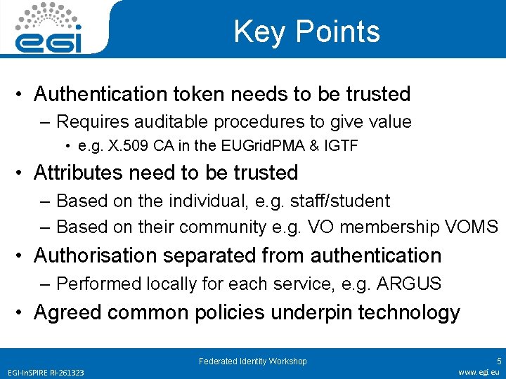 Key Points • Authentication token needs to be trusted – Requires auditable procedures to