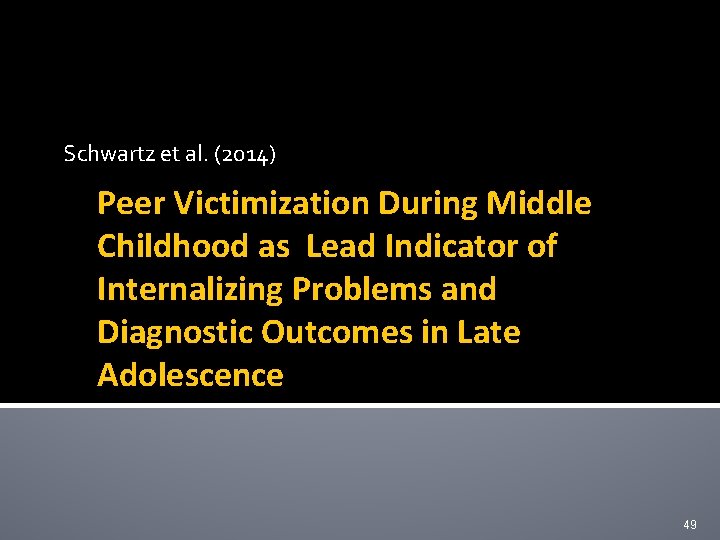 Schwartz et al. (2014) Peer Victimization During Middle Childhood as Lead Indicator of Internalizing