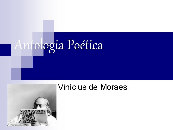 Antologia Poética Vinícius de Moraes Antologia Poética Vinícius de Moraes