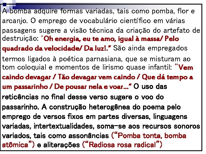 A bomba adquire formas variadas, tais como pomba, flor e arcanjo. O emprego de A bomba adquire formas variadas, tais como pomba, flor e arcanjo. O emprego de