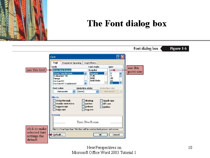 The Font dialog box New Perspectives on Microsoft Office Word 2003 Tutorial 1 XP
