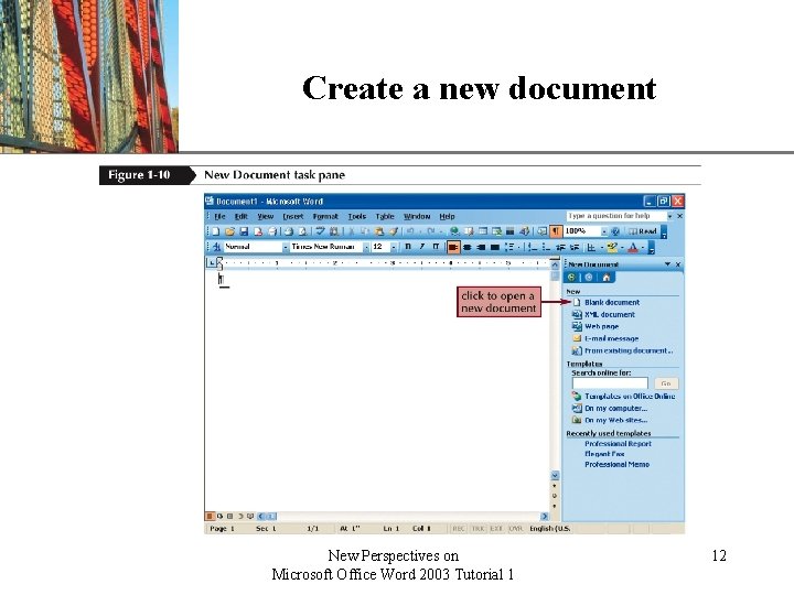 Create a new document New Perspectives on Microsoft Office Word 2003 Tutorial 1 XP