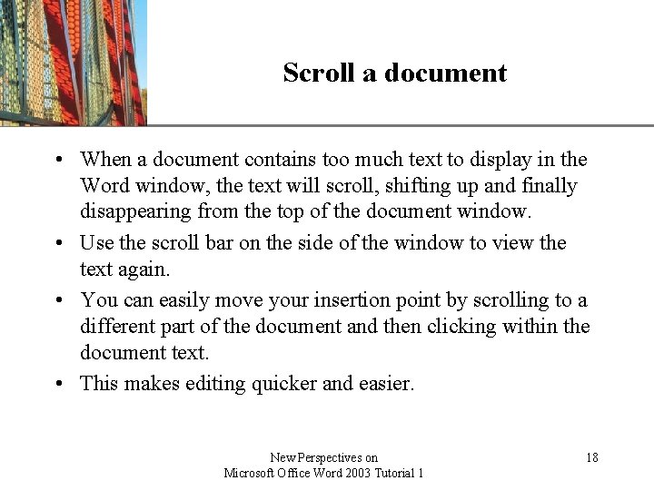 XP Scroll a document • When a document contains too much text to display