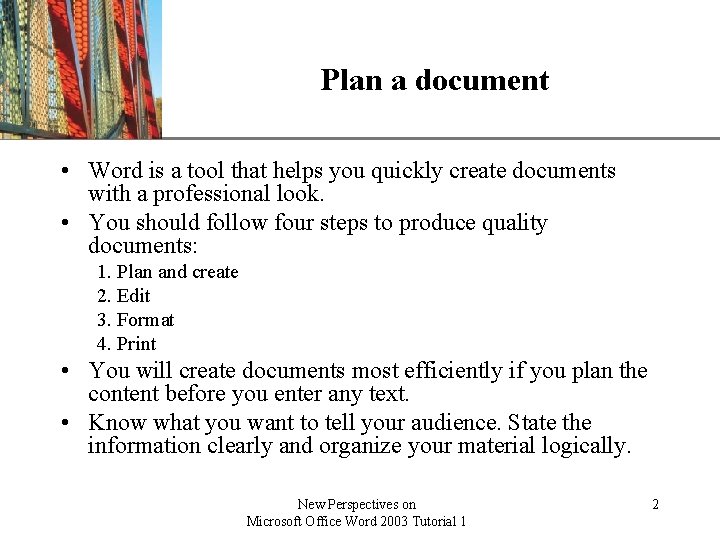 Plan a document XP • Word is a tool that helps you quickly create