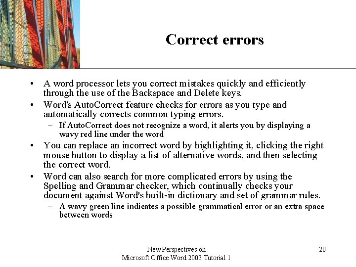 XP Correct errors • A word processor lets you correct mistakes quickly and efficiently