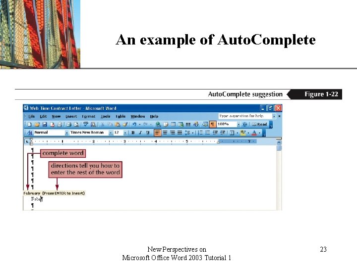 An example of Auto. Complete New Perspectives on Microsoft Office Word 2003 Tutorial 1