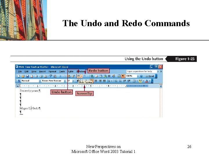 The Undo and Redo Commands New Perspectives on Microsoft Office Word 2003 Tutorial 1