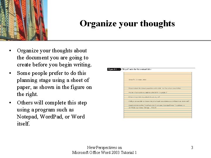 Organize your thoughts XP • Organize your thoughts about the document you are going