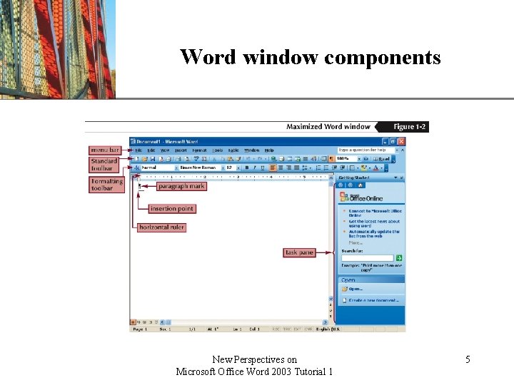 Word window components New Perspectives on Microsoft Office Word 2003 Tutorial 1 XP 5