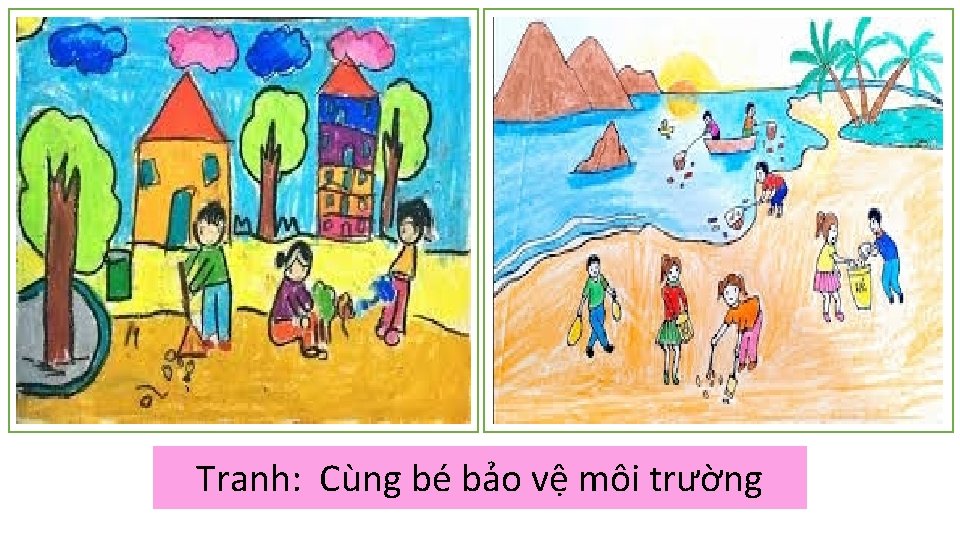 Tranh: Cùng bé bảo vệ môi trường 