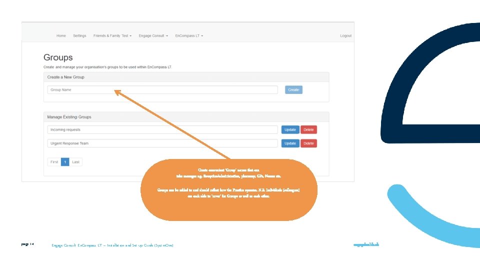 Create convenient ‘Group’ names that can take messages e. g. Reception/administration, pharmacy, GPs, Nurses