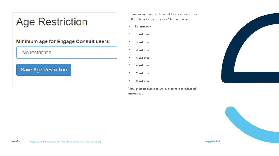 Choose an age restriction for a USER (a parent/carer can still use the system