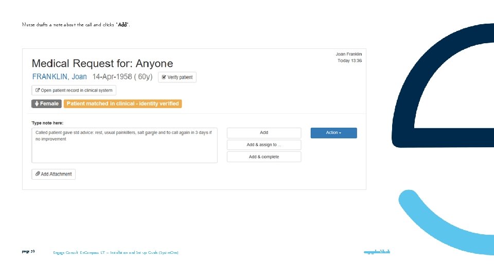 Nurse drafts a note about the call and clicks “Add”. page 59 Engage Consult