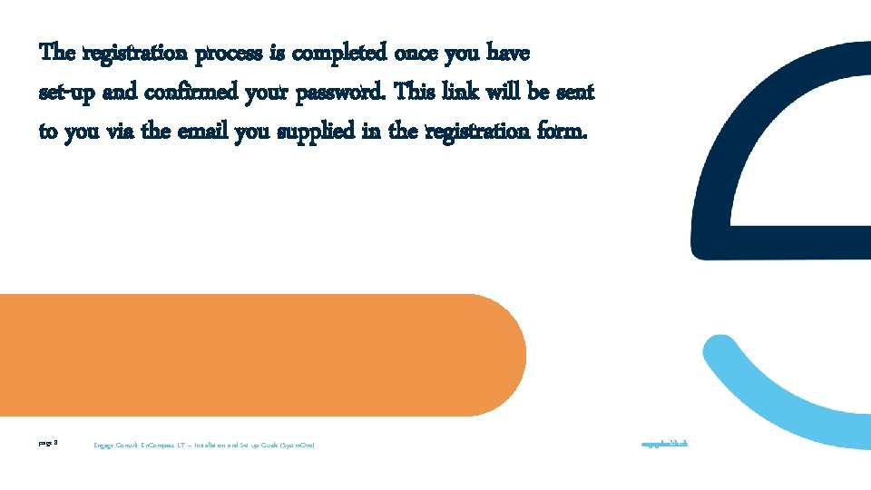 The registration process is completed once you have set-up and confirmed your password. This