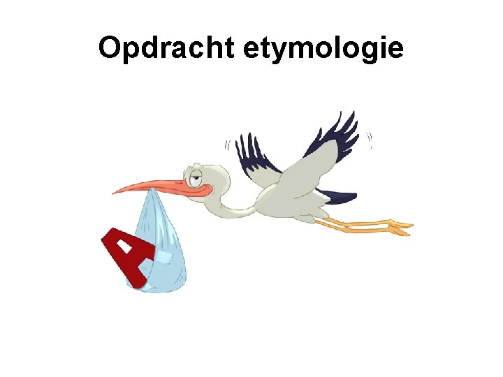 Opdracht etymologie 