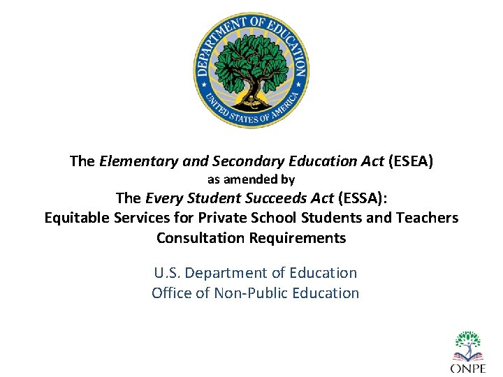 The Elementary and Secondary Education Act (ESEA) as amended by The Every Student Succeeds