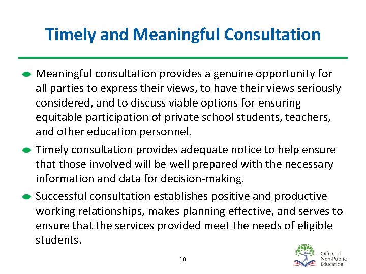 Timely and Meaningful Consultation Meaningful consultation provides a genuine opportunity for all parties to