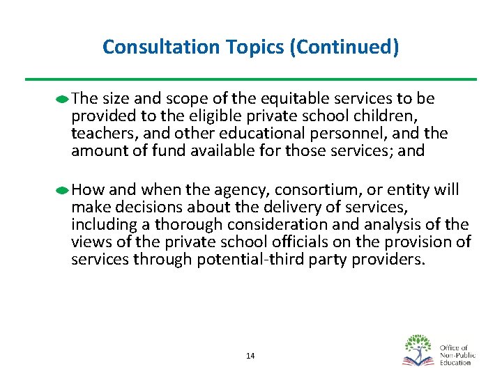 Consultation Topics (Continued) The size and scope of the equitable services to be provided